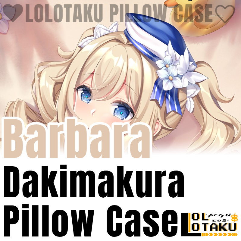Home Decor Game - ปลอกหมอนกอดตัวเต็มตัวลายบาร์บาร่า ดาคิมาคุระ จากเกม Genshin Impact ปลอกหมอนอิงตกแต่งบ้าน